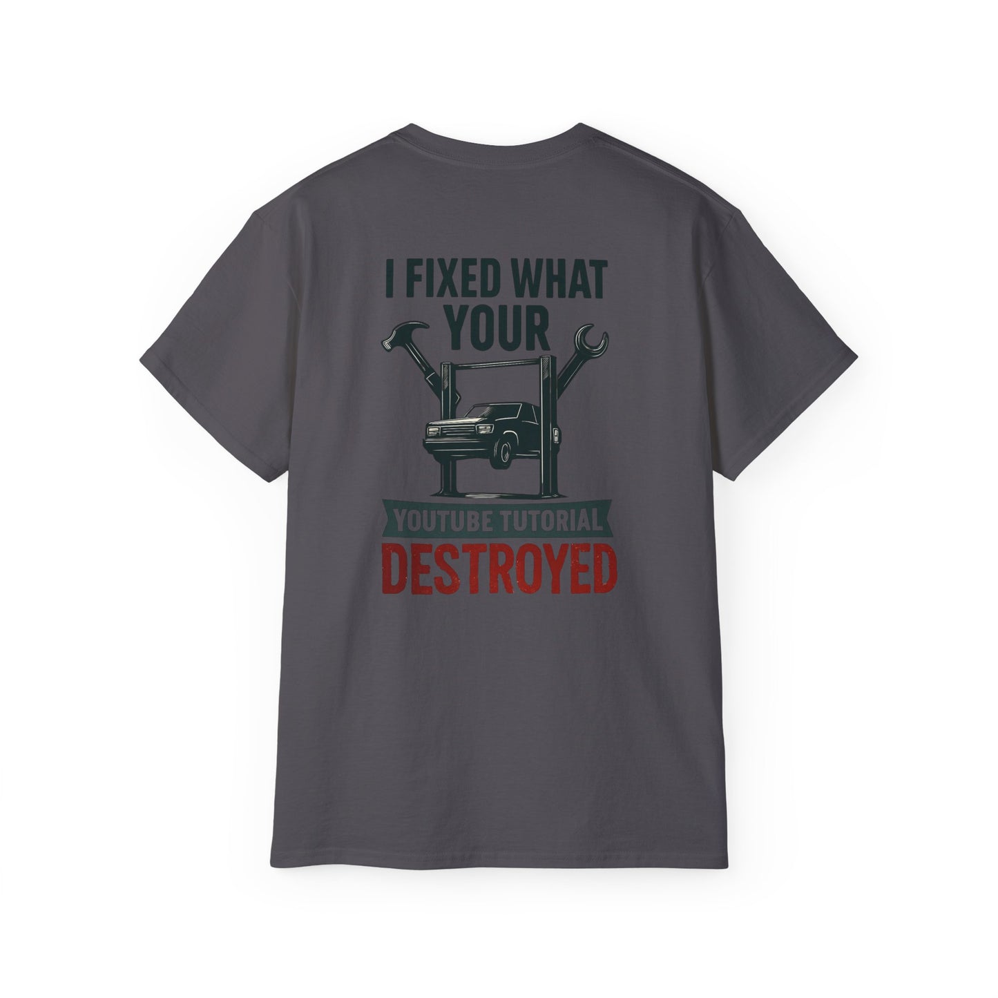 I Fixed What Your YouTube Tutorial Destroyed T-Shirt