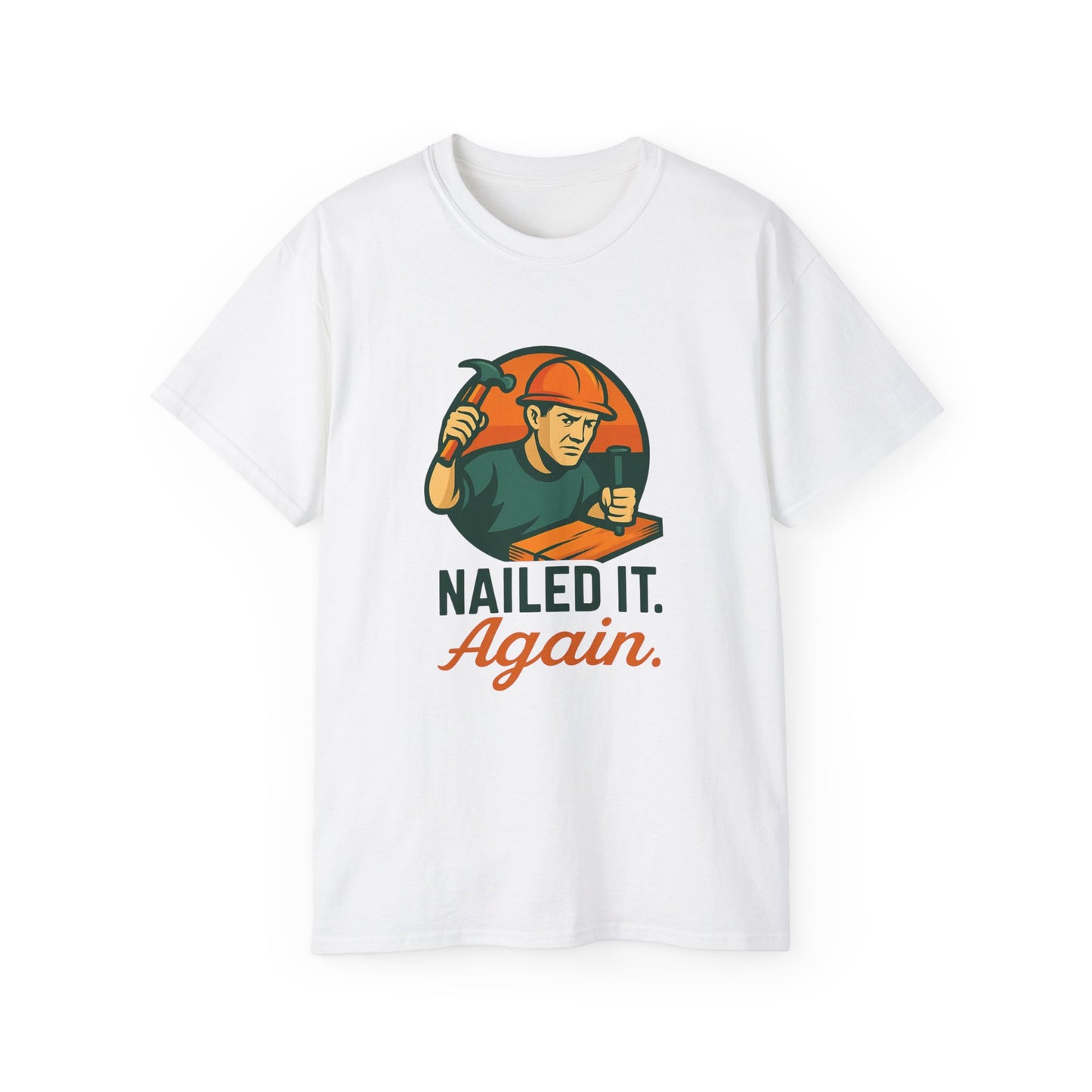 Nailed It Again T-Shirt
