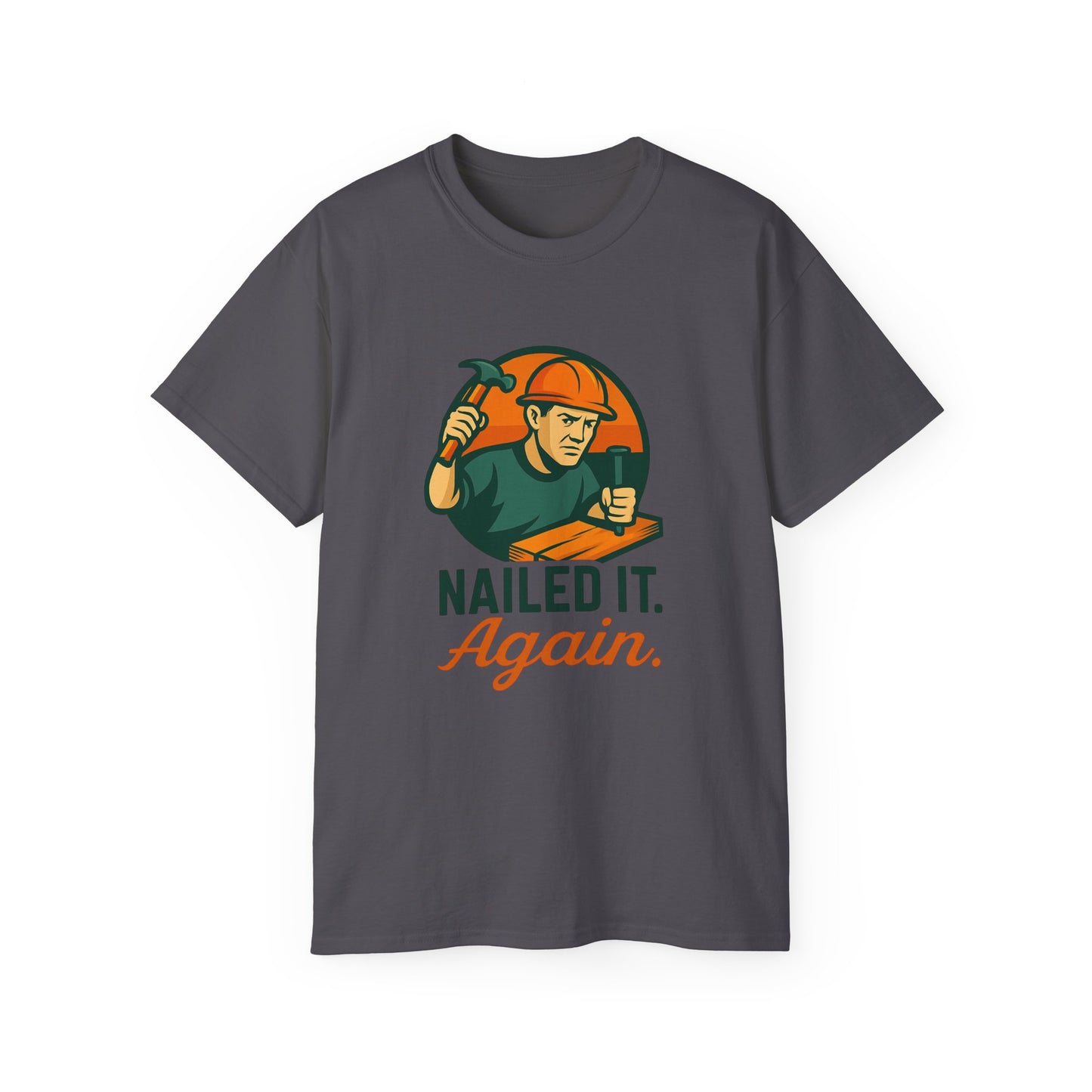 Nailed It Again T-Shirt