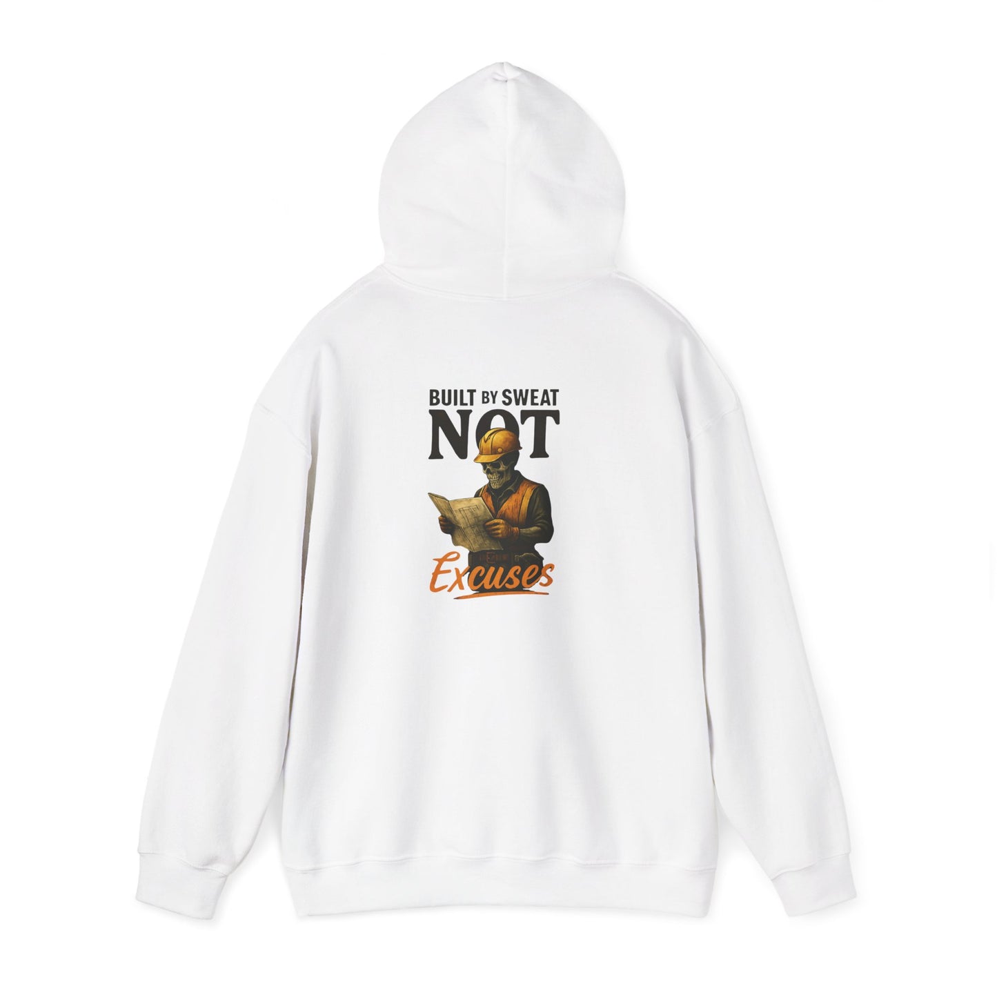Built by Sweat NOT Excuses Hoodie