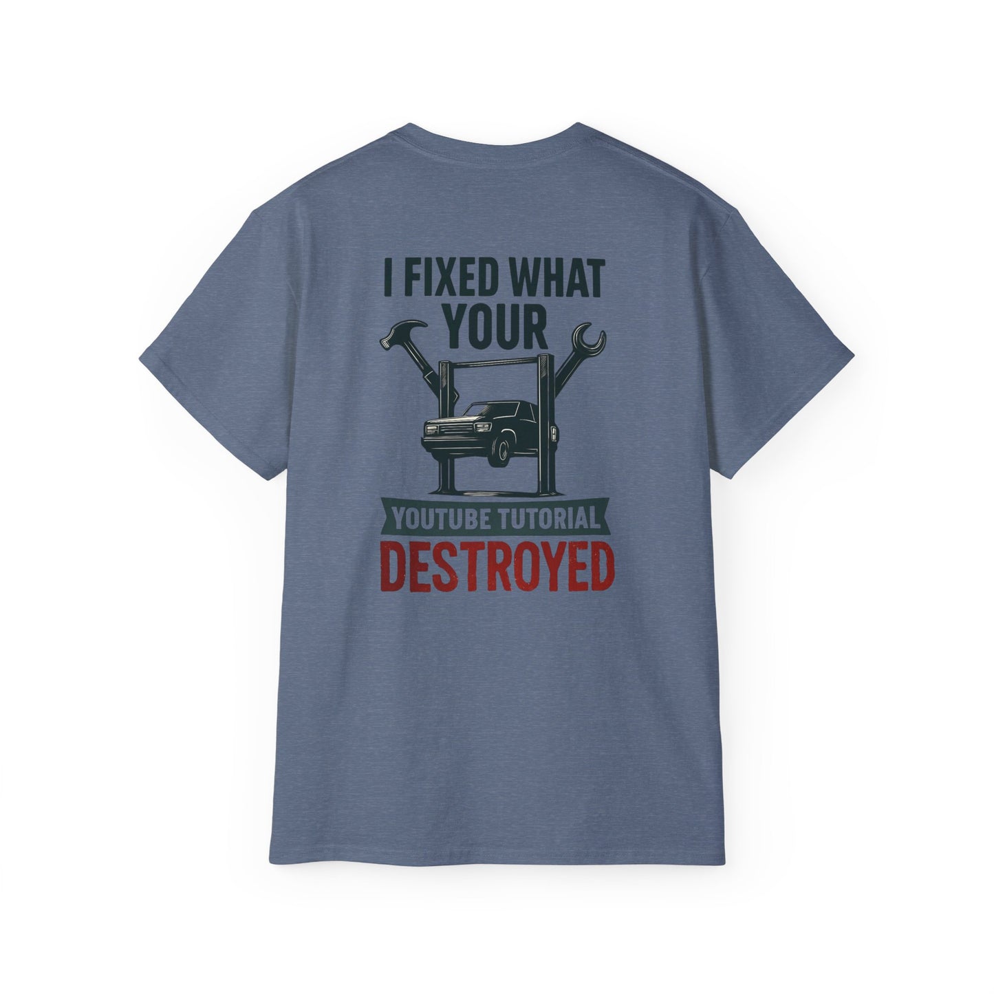 I Fixed What Your YouTube Tutorial Destroyed T-Shirt