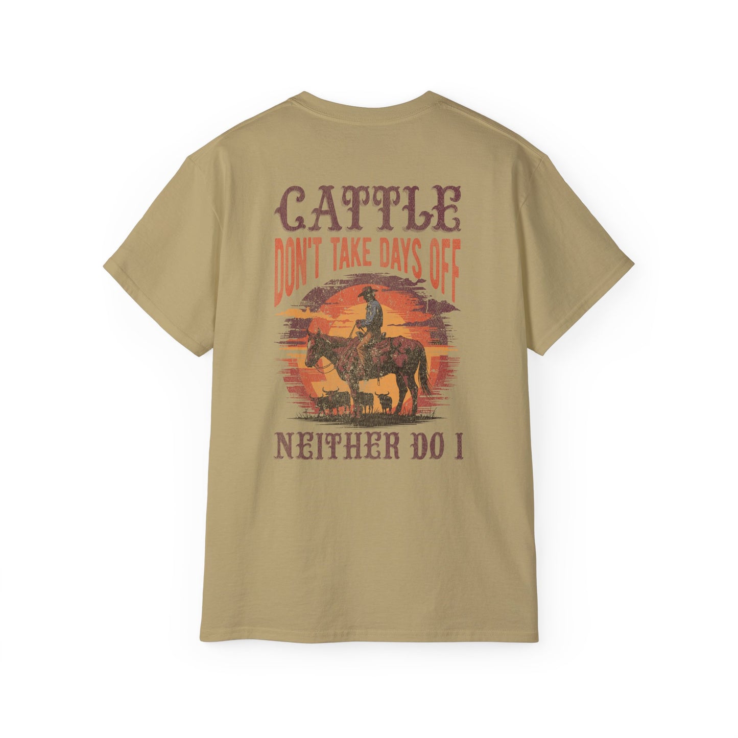 Cattle Don't Take Days Off T-Shirt