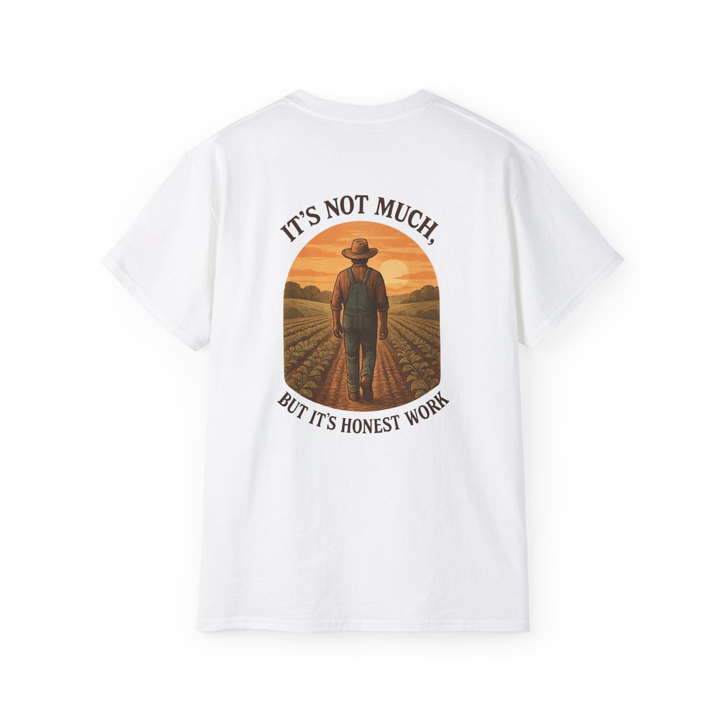 It Ain't Much but its Honest Work T-Shirt