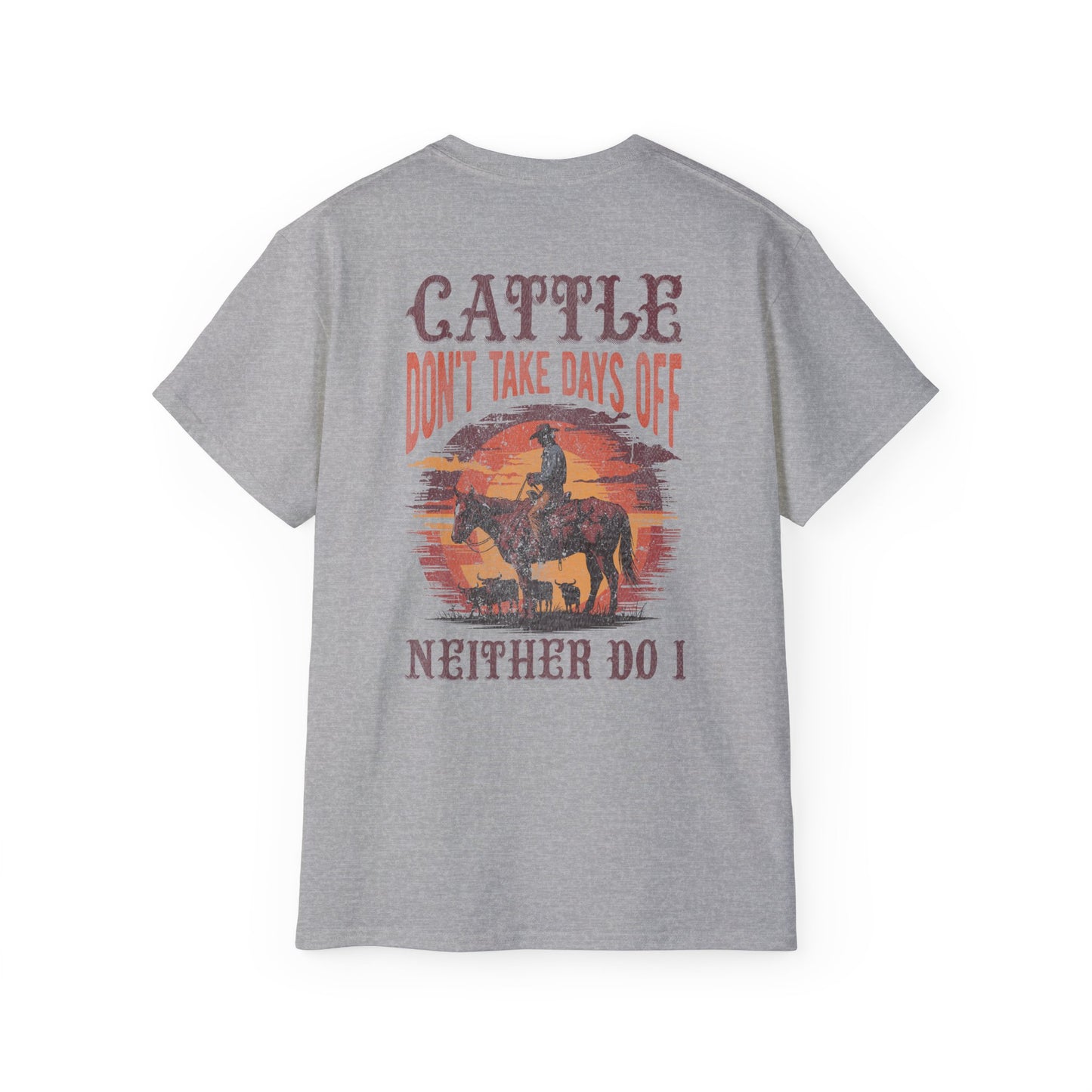 Cattle Don't Take Days Off T-Shirt