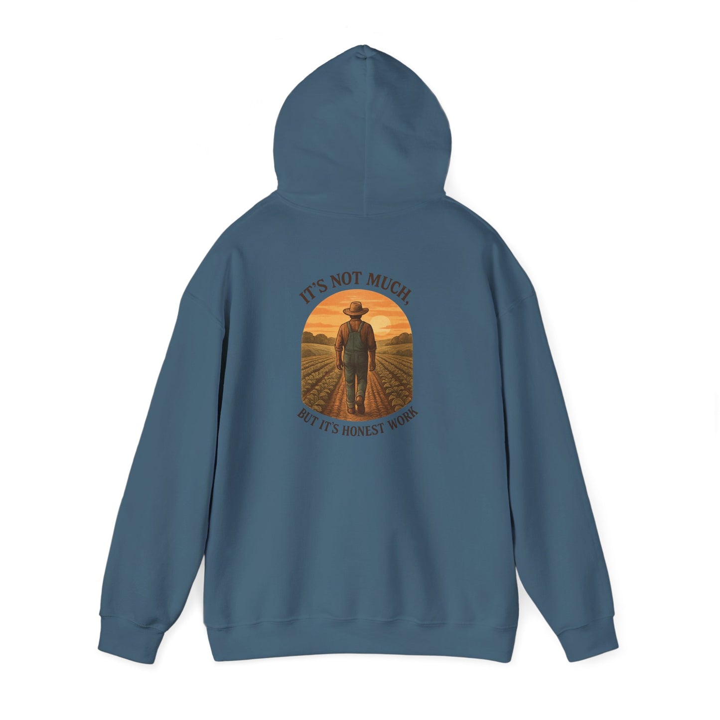 It Ain't Much but its Honest Work Hoodie