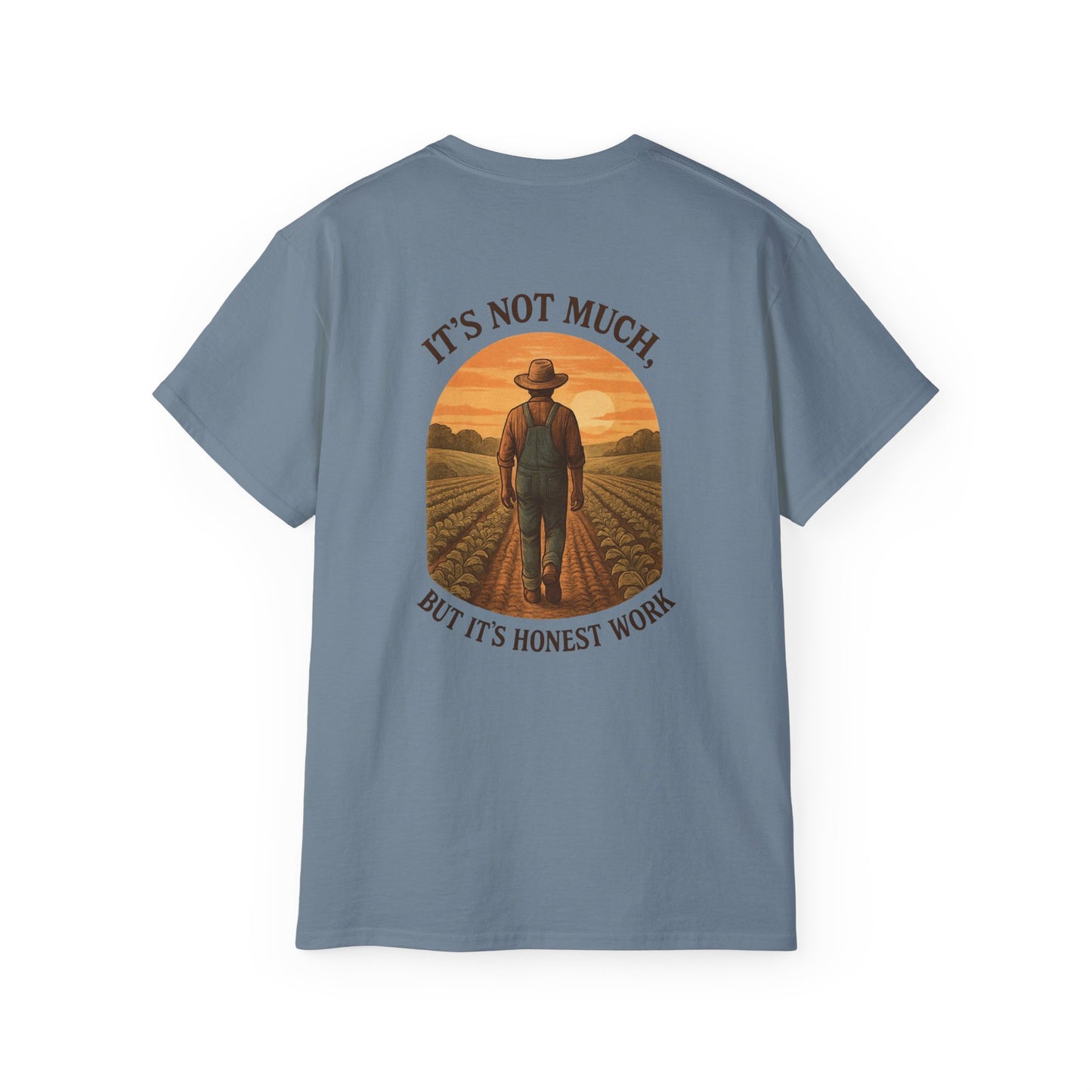 It Ain't Much but its Honest Work T-Shirt