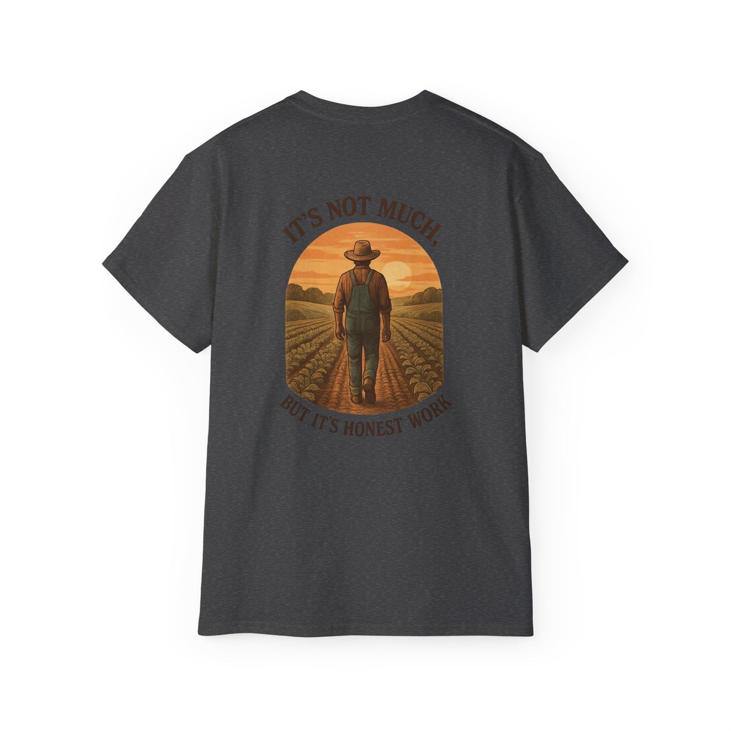 It Ain't Much but its Honest Work T-Shirt