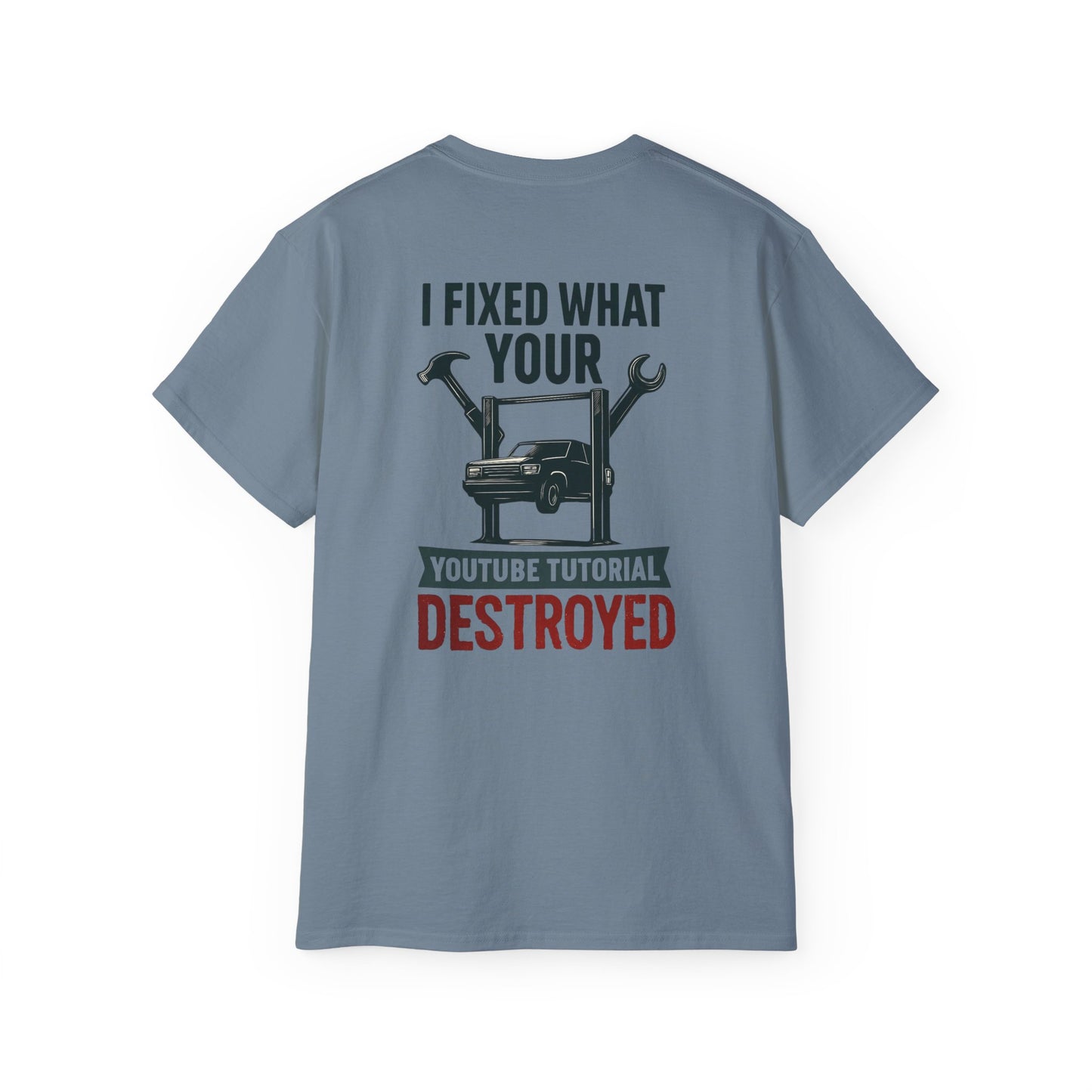 I Fixed What Your YouTube Tutorial Destroyed T-Shirt