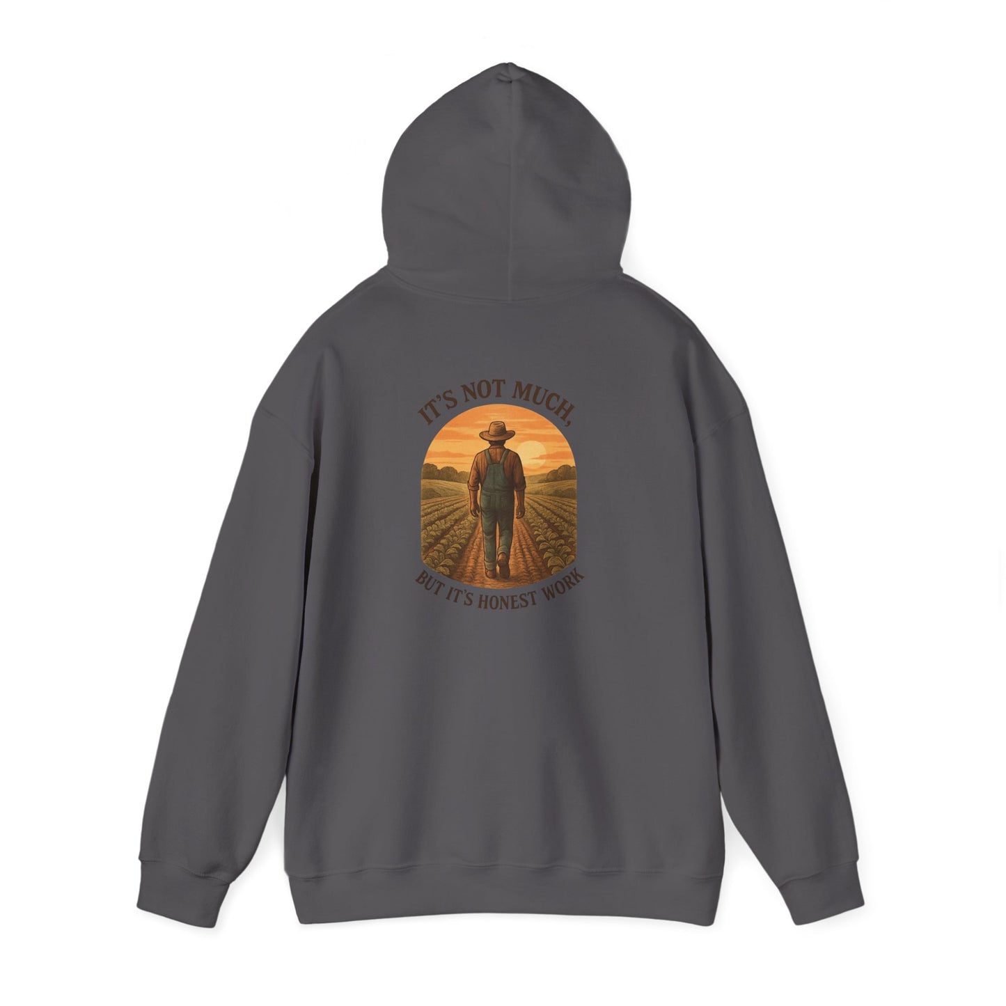 It Ain't Much but its Honest Work Hoodie