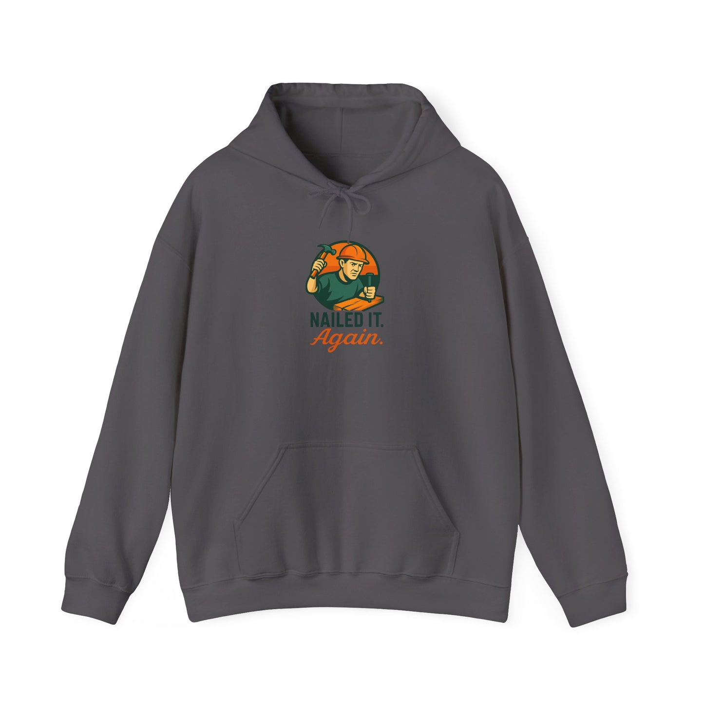 Nailed It Again Hoodie