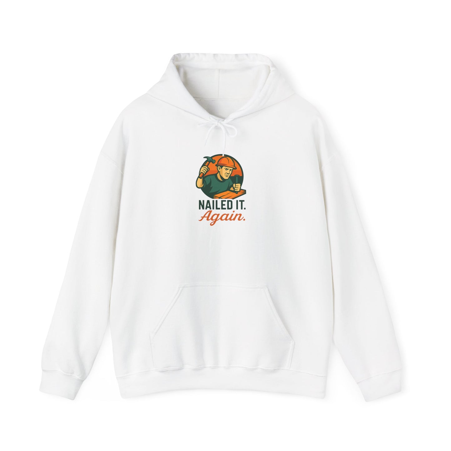 Nailed It Again Hoodie