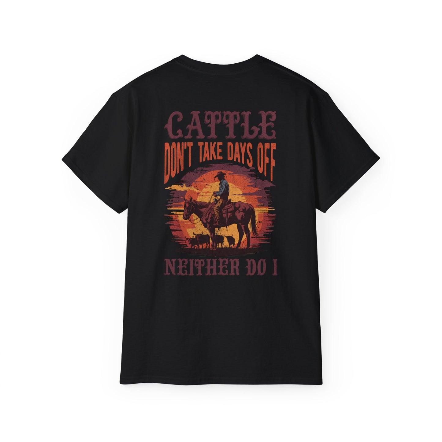Cattle Don't Take Days Off T-Shirt