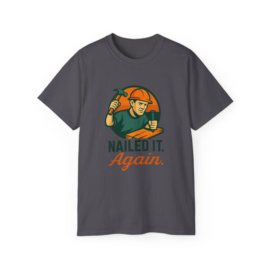 Nailed It Again T-Shirt