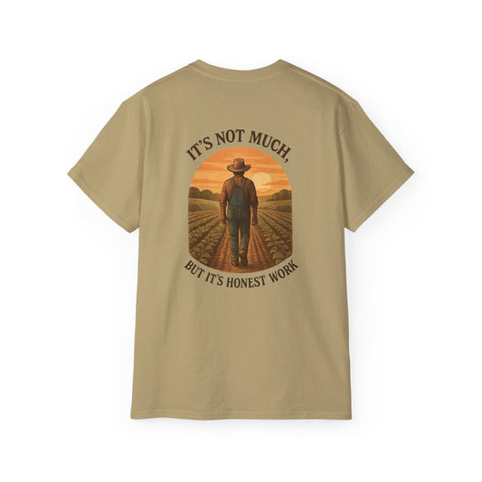 It Ain't Much but its Honest Work T-Shirt