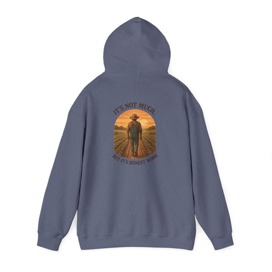It Ain't Much but its Honest Work Hoodie