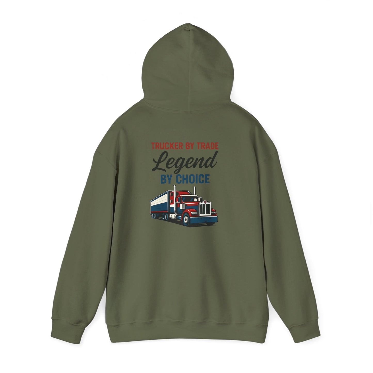 Trucker by Trade, Legend by Choice Hoodie