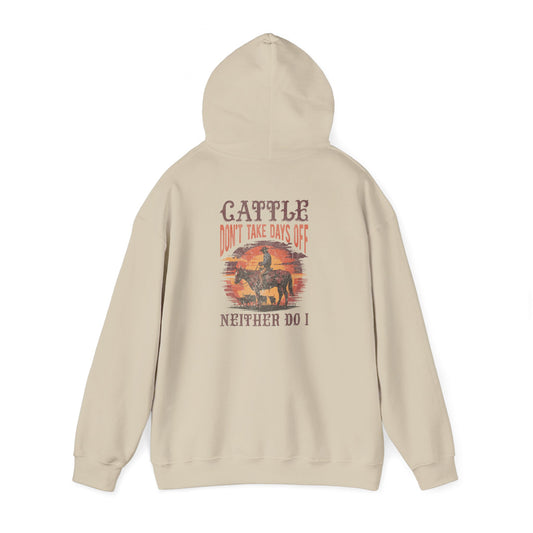 Cattle Don't Take Days Off Hoodie